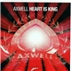 Axwell - Heart Is King